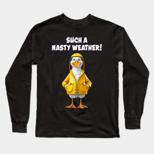 Such A Nasty Weather! Long Sleeve T-Shirt